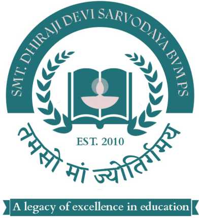 SMT. DHIRAJI DEVI SARVODAYA BVM PS